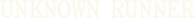 Unknown Runner